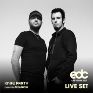 Knife Party at EDC Las Vegas 2021: Cosmic Meadow Stage (DJ Mix)