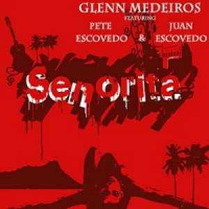 Señorita (feat. Pete Escovedo & Juan Escovedo) - Single