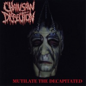 Mutilate the Decapitated (4 CD