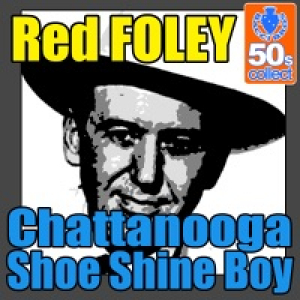 Chattanooga Shoe Shine Boy (Remastered) - Single