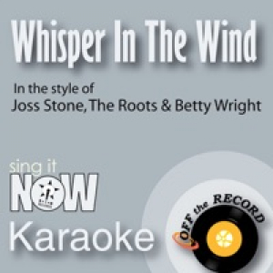 Whisper in The Wind (In the Style of Joss Stone, The Roots & Betty Wright) [Karaoke Version] - Single