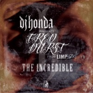 The Incredible (feat. Fred Durst) - Single