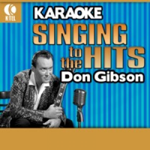 Karaoke: Don Gibson - Singing to the Hits (Rerecorded Version)