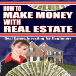 How to Make Money with Real Estate