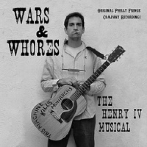 Wars & Whores: The Henry IV Musical