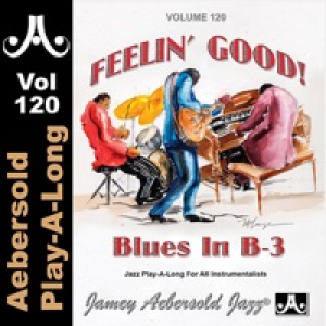 Blues in B3 - Feelin' Good - Volume 120