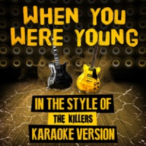 When You Were Young (In the Style of the Killers) [Karaoke Version] - Single