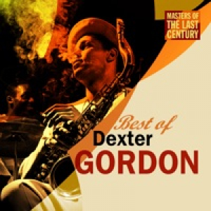 Masters of the Last Century: Best of Dexter Gordon