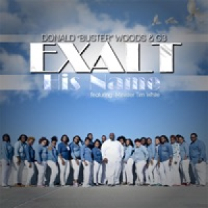 Exalt His Name (feat. Min. Tim White) - Single