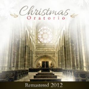 J.S. Bach: Christmas Oratorio (Remastered 2012)