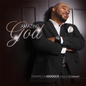 Amazing God (DeMarcus Haddock Presents Covenant) - Single