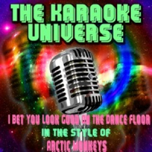 I Bet You Look Good On the Dance Floor (Karaoke Version) [In the Style of Arctic Monkeys] - Single