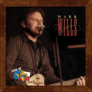 Live At Billy Bob's Texas: Mark Wills