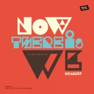 Now There Is We (feat. Paul Randolph) [Remixes] - Single
