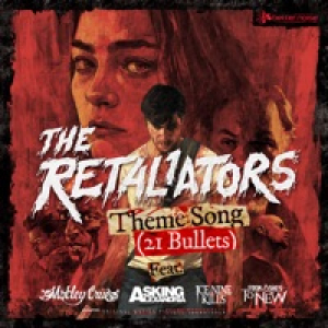 The Retaliators Theme (21 Bullets) [feat. Ice Nine Kills & From Ashes to New] - Single