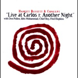 Live at Carlos I: Another Night (feat. Don Pullen, Idris Muhammad, Chief Bey & Fred Hopkins)