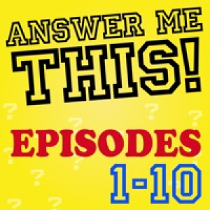 Answer Me This! (Episodes 1-10)