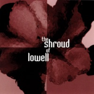 The Shroud of Lowell