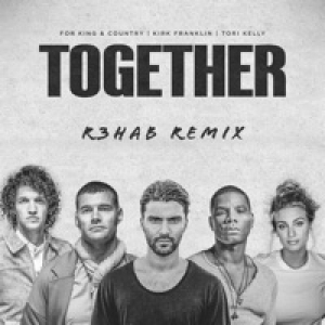 TOGETHER (R3HAB Remix) [feat. Tori Kelly] - Single