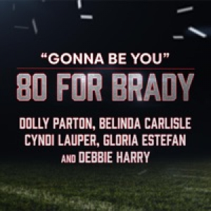Gonna Be You (feat. Gloria Estefan and Debbie Harry) - Single