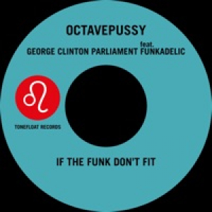 If the Funk Don't Fit (Tentacle Groove Version) [feat. Funkadelic] - Single