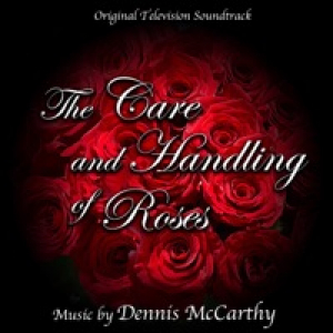The Care and Handling of Roses (Original Television Soundtrack)