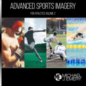 Advanced Sports Imagery for Athletes, Vol. 2