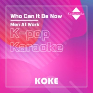 Who Can It Be Now : Originally Performed By Men At Work (Karaoke Verison) - Single