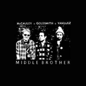 Middle Brother (feat. Taylor Goldsmith, John McCauley & Matthew Vasquez)