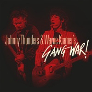 Johnny Thunders & Wayne Kramer's Gang War! (Live)