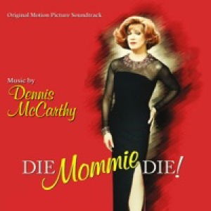Die Mommie Die (Original Motion Picture Soundtrack)