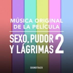 Sexo Pudor y Lágrimas 2 (Música Original de la Película)