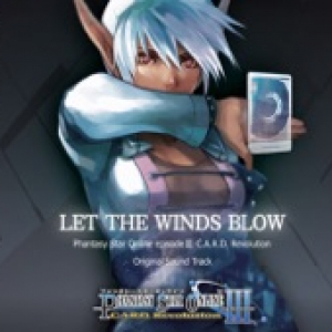Let the Winds Blow Phantasy Star Online Episode III C.A.R.D. Revolution (Original Sound Track)
