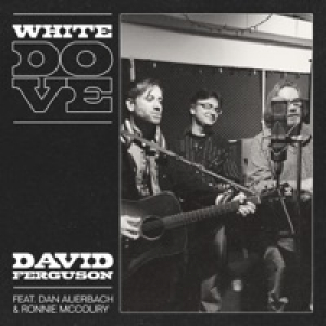 White Dove (feat. Dan Auerbach & Ronnie McCoury) - Single