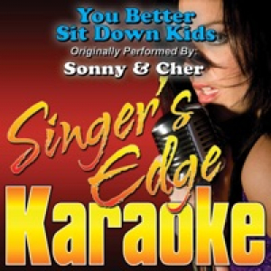 You Better Sit Down Kids (Originally Performed By Sonny & Cher) [Instrumental] - Single