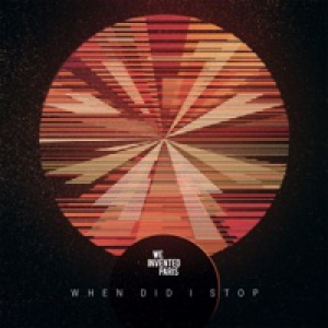 When Did I Stop - Single