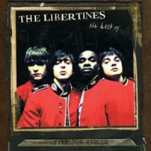 Time for Heroes: The Best of The Libertines
