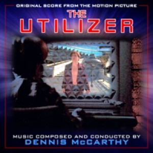 The Utilizer (Original Score from the Motion Picture)