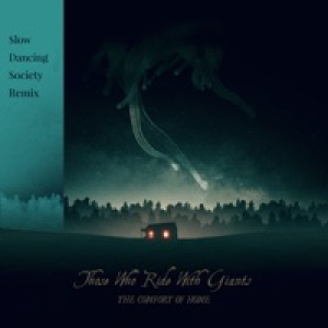 The Comfort of Home (Slow Dancing Society Remix) - Single