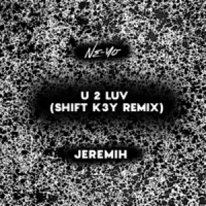 U 2 Luv (Shift K3Y Remix) - Single