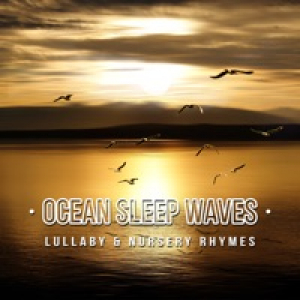 Ocean Sleep Waves 50: Lullaby & Nursery Rhymes, Music for Deep Sleep, Guided Meditation to Help You with Healthful Sleep, Rest & Relax