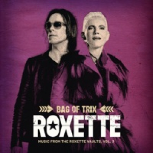 Bag Of Trix Vol. 3 (Music From The Roxette Vaults) [Extended Version]