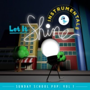 Let It Shine (Instrumentals): Sunday School Pop, Vol. 1 - EP