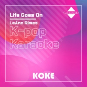 Life Goes On : Originally Performed By LeAnn Rimes (Karaoke Verison) - Single