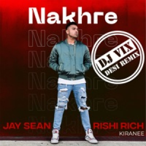 Nakhre (Dj Vix Desi Remix) - Single