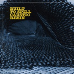 Built to Spill Caustic Resin - EP