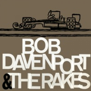Bob Davenport & the Rakes (2021 Remaster)