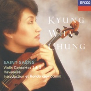 Saint-Saëns: Violin Concertos Nos.1 & 3, Havanaise and Introduction & Rondo Capriccioso