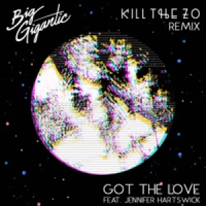 Got the Love (feat. Jennifer Hartswick) [Kill the Zo Remix] - Single