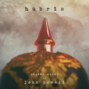 Hubris: Choral Works by John Powell